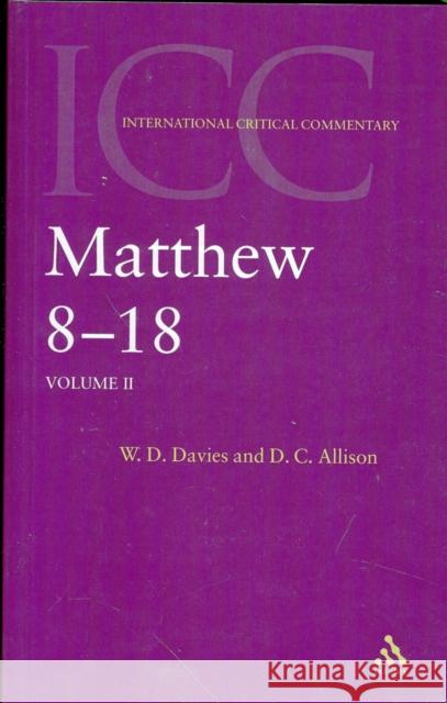 Matthew 8-18 W. D. Davies Dale C., Jr. Allison Jr. Allison 9780567083654