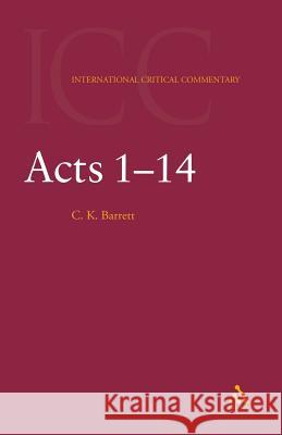Acts: Volume 1: 1-14 Barrett, C. K. 9780567083852 T. & T. Clark Publishers