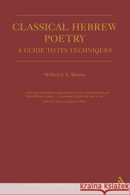 Classical Hebrew Poetry: A Guide to Its Techniques Watson, Wilfred G. E. 9780567083883 T&t Clark Int'l
