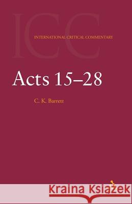 Acts: Volume 2: 15-28 Barrett, C. K. 9780567083951 T. & T. Clark Publishers