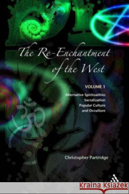 Re-Enchantment of the West V1 Partridge, Christopher 9780567084088 T. & T. Clark Publishers