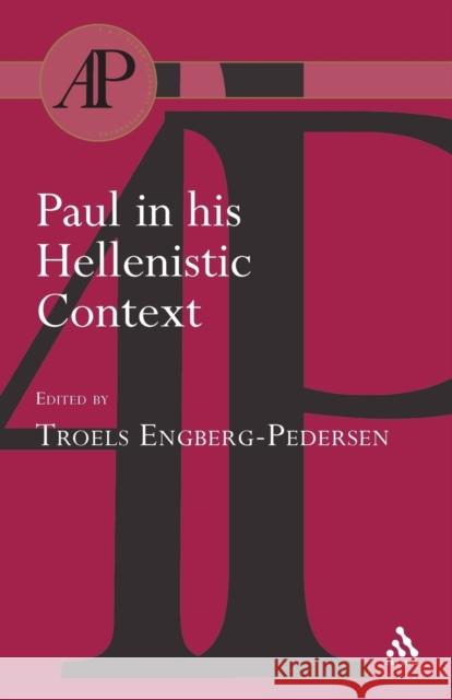 Paul in His Hellenistic Context Troels Engberg-Pedersen 9780567084262 T&T Clark