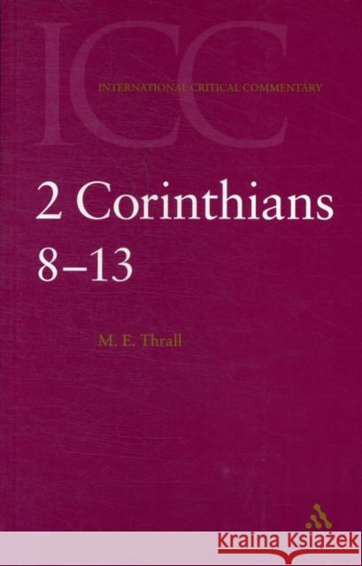 II Corinthians 8-13: Volume 2 Thrall, Margaret 9780567084354 T. & T. Clark Publishers