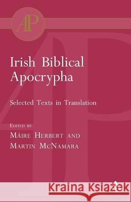 Irish Biblical Apocrypha Maire Herbert Martin J. McNamara Ma-Re Herbert 9780567084361 T. & T. Clark Publishers