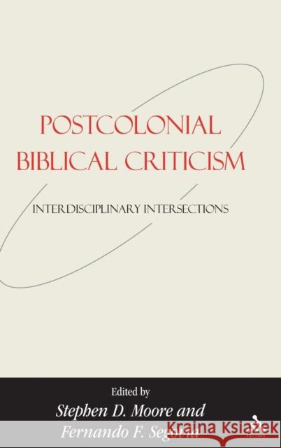 Postcolonial Biblical Criticism: Interdisciplinary Intersections Segovia, Fernando F. 9780567084392