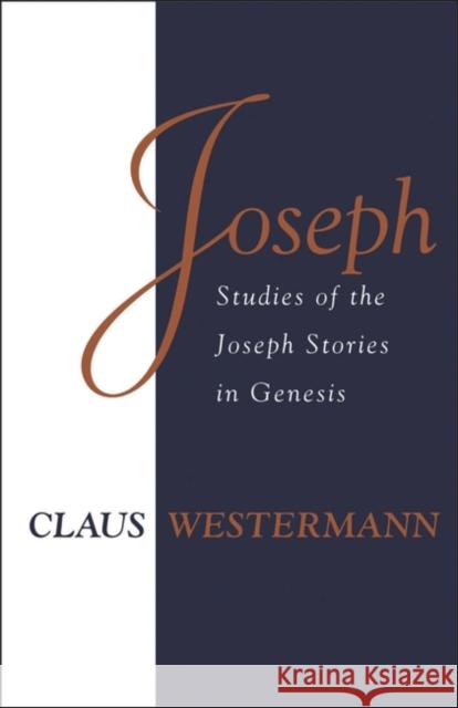 Joseph : Studies of the Joseph Stories in Genesis Claus Westermann 9780567085160