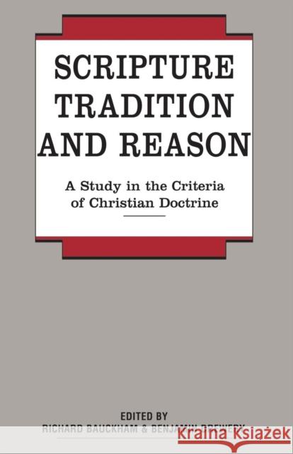Scripture, Tradition and Reason Richard J. Bauckham Benjamin Drewery 9780567085573 T. & T. Clark Publishers
