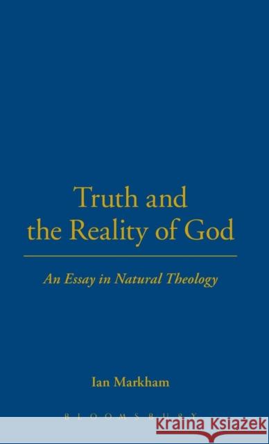 Truth and the Reality of God Ian S. Markham 9780567086181 T. & T. Clark Publishers