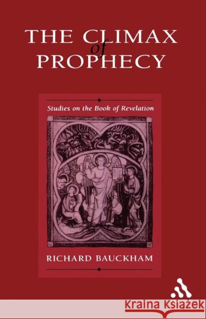 Climax of Prophecy Bauckham, Richard 9780567086259 T. & T. Clark Publishers