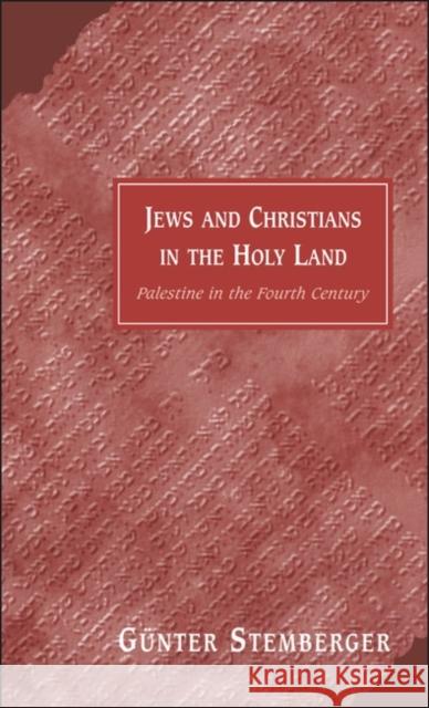 Jews and Christians in the Holy Land Stemberger, Gunter 9780567086990