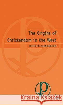 Origins of Christendom in the West Kreider, Alan 9780567087768