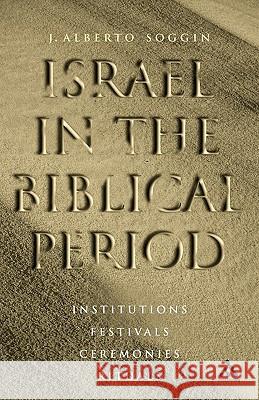 Israel in the Biblical Period Soggin, J. Alberto 9780567088116 Continuum International Publishing Group