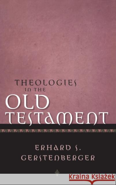 Theologies in the Old Testament Gerstenberger, Erhard S. 9780567088123
