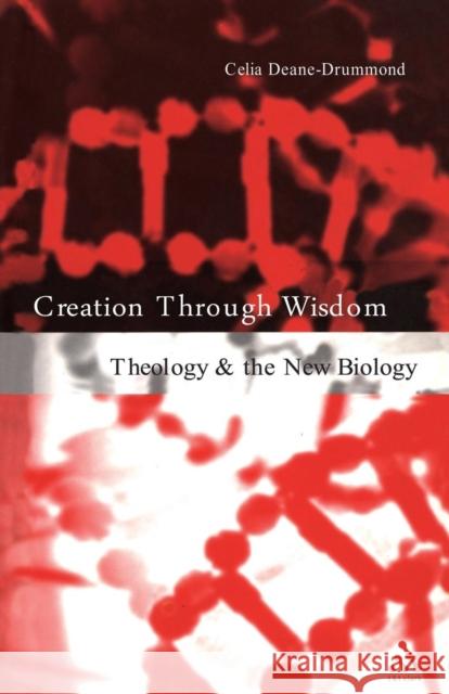 Creation Through Wisdom Deane-Drummond, Celia 9780567089571