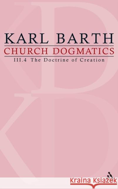 Church Dogmatics: Volume 3 - The Doctrine of Creation Part 4 - The Command of God the Creator Karl Barth 9780567090348 T. & T. Clark Publishers