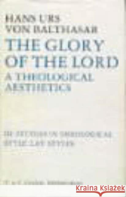 The Glory of the Lord : A Theological Aesthetics Hans Urs Vo Von Hans Balthasar 9780567093257