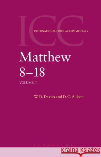 Matthew 8 -18: Volume 2 Davies, W. D. 9780567095459 T. & T. Clark Publishers