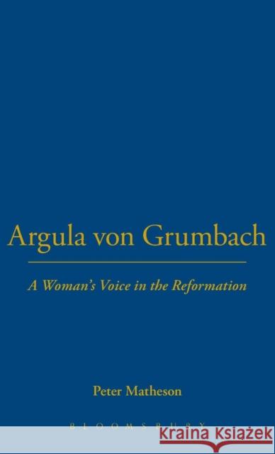 Argula von Grumbach Matheson, Peter 9780567097071