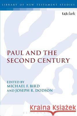 Paul and the Second Century Joseph R. Dodson 9780567117021