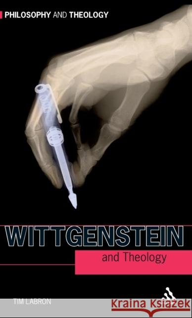 Wittgenstein and Theology Tim Labron 9780567175083