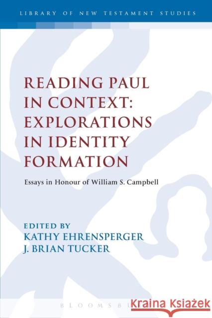 Reading Paul in Context: Explorations in Identity Formation: Essays in Honour of William S. Campbell Ehrensperger, Kathy 9780567179456