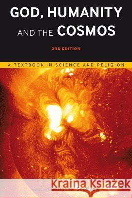 God, Humanity and the Cosmos - 3rd Edition: A Textbook in Science and Religion Christopher Southgate 9780567193148