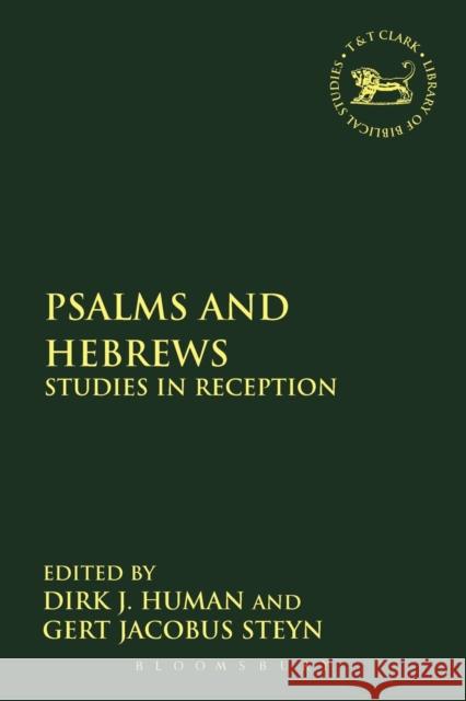 Psalms and Hebrews: Studies in Reception Human, Dirk J. 9780567198846 T&t Clark Int'l