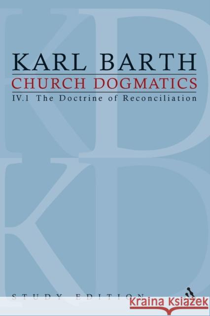 Church Dogmatics Study Edition 22: The Doctrine of Reconciliation IV.1 Â§ 60 Barth, Karl 9780567201201 0