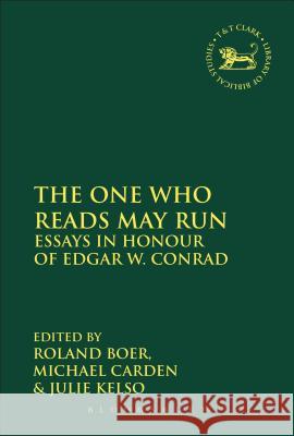 The One Who Reads May Run: Essays in Honour of Edgar W. Conrad Boer, Roland 9780567203946