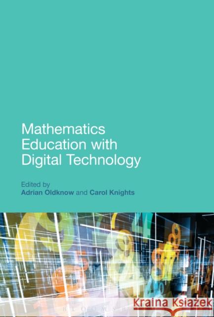 Mathematics Education with Digital Technology Adrian Oldknow 9780567250285