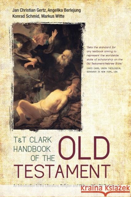 T&t Clark Handbook of the Old Testament: An Introduction to the Literature, Religion and History of the Old Testament Gertz, Jan Christian 9780567253682 0