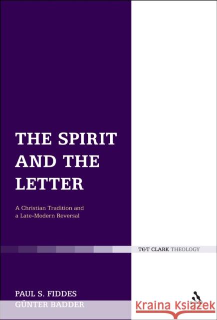The Spirit and the Letter: A Tradition and a Reversal Fiddes, Paul S. 9780567272898