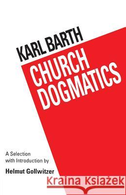 Barth's Church Dogmatics Karl Barth Helmut Gollwitzer 9780567290519 T & T Clark International