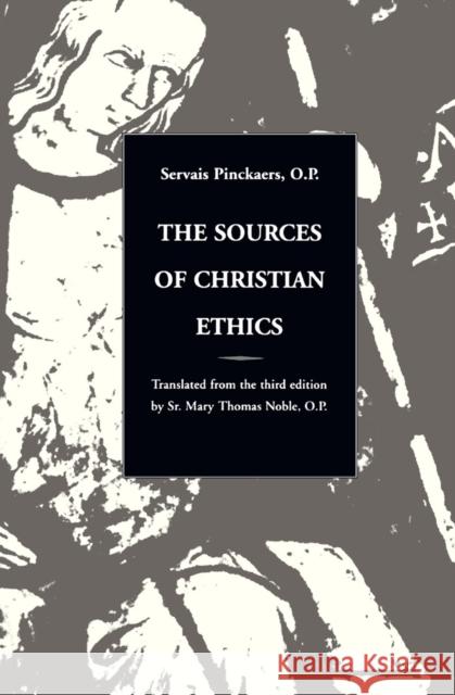 The Sources of Christian Ethics Op Pinckaers 9780567292872 T. & T. Clark Publishers