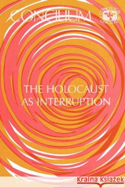 Concilium 175: Holocaust as Interruption Fiorenza, Elisabeth Schussler 9780567300553