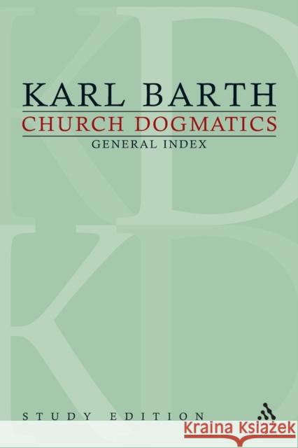 Church Dogmatics Study Edition General Index Karl Barth 9780567307637