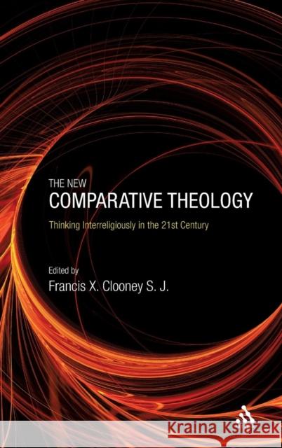 The New Comparative Theology Clooney S. J., Francis X. 9780567310484 T & T Clark International