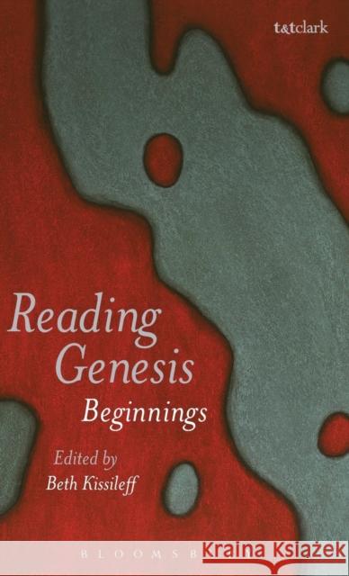 Reading Genesis: Beginnings Kissileff, Beth 9780567381521 Bloomsbury Publishing PLC