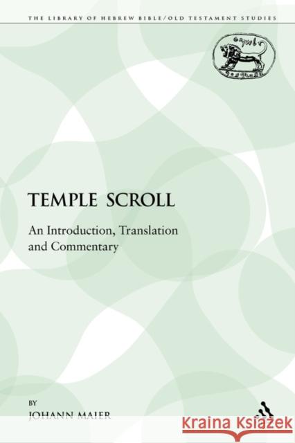 The Temple Scroll: An Introduction, Translation and Commentary Maier, Johann 9780567384829