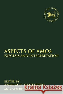 Aspects of Amos: Exegesis and Interpretation Hagedorn, Anselm C. 9780567406804 0