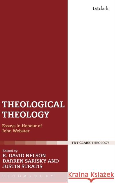 Theological Theology: Essays in Honour of John Webster Nelson, R. David 9780567426475