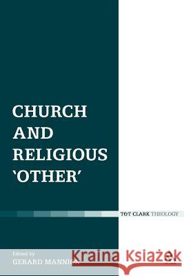 Church and Religious 'Other' Gerard Mannion Gerard Mannion 9780567433916 T&t Clark Int'l