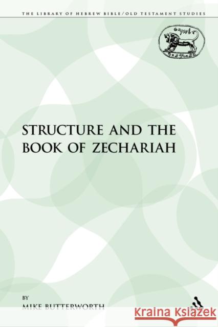 Structure and the Book of Zechariah Mike Butterworth 9780567434470