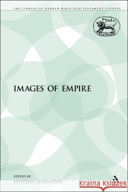 Images of Empire Loveday Alexander 9780567447463 Sheffield Academic Press