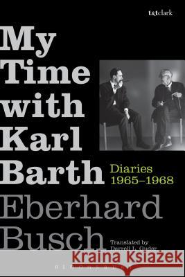 My Time with Karl Barth: Diaries 1965-1968 Busch, Eberhard 9780567447579 T & T Clark International