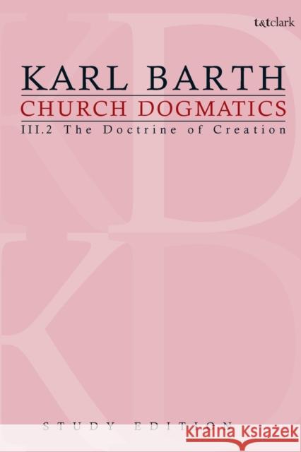 Church Dogmatics Study Edition 14: The Doctrine of Creation III.2 Â§ 43-44 Barth, Karl 9780567450579