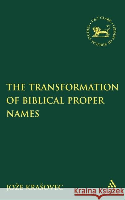 The Transformation of Biblical Proper Names Joze Krasovec 9780567452245