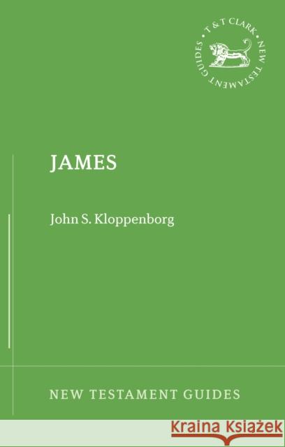 James (New Testament Guides) Professor John S. Kloppenborg (University of Toronto, Canada) 9780567471185