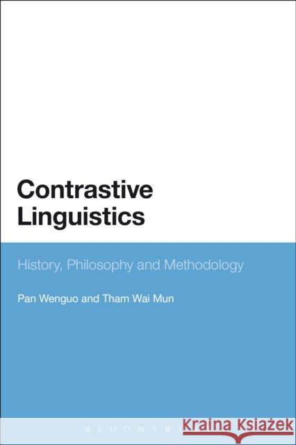 Contrastive Linguistics: History, Philosophy and Methodology Wenguo, Pan 9780567507273 0