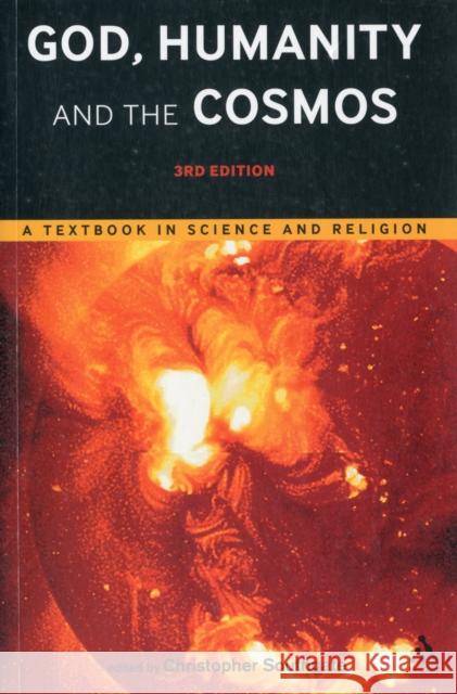 God, Humanity and the Cosmos - 3rd Edition: A Textbook in Science and Religion Southgate, Christopher 9780567524676